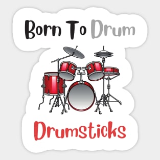 Born to drum Sticker